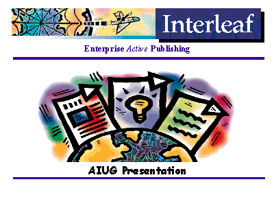 Interleaf's 
AIUG Presentation